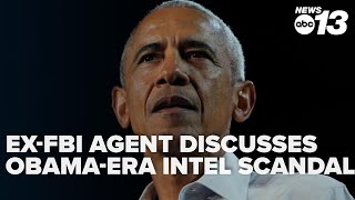 Ex FBI agent calls potential Obama era intel scandal biggest political scandal of his life