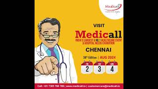 Medicall Chennai 2024 | 38th Edition | 2, 3 & 4 Aug 2024 | Chennai Trade Center
