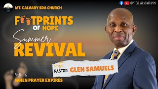 SUMMER REVIVAL - NIGHT 8 | When Prayer Expires | PASTOR GLEN SAMUELS | 07.23.25