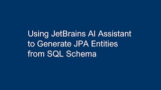 Using JetBrains AI Assistant to Generate JPA Entities from SQL Schema