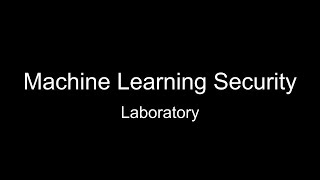 06. Machine Learning Security: Laboratory