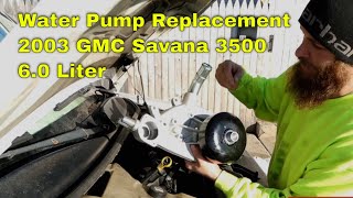 Water Pump Replacement 2003 GMC Savana 3500 6.0L by @GettinJunkDone