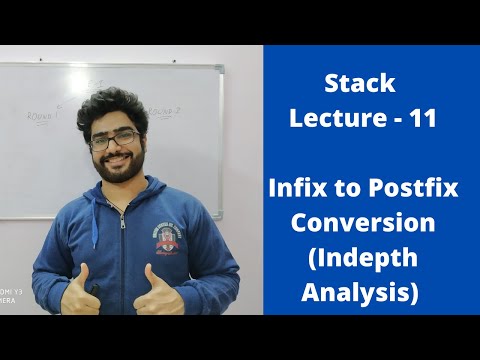 Stack Lecture - 11 || Infix to Postfix conversion (Indepth Analysis)