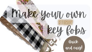 How to Make the Best Key Fobs Ever - TUTORIAL - sturdy and easy to make!
