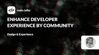code.talks 2023 - Enhance Developer Experience by community