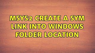 msys2 create a sym link into windows folder location