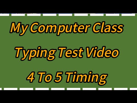 My Computer Class Typing Test 4 To 5 Timing video