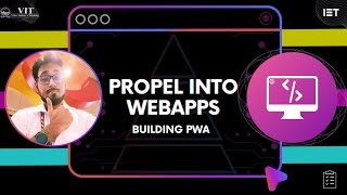 PROPEL INTO WEB APPS: BUILDING PWAs
