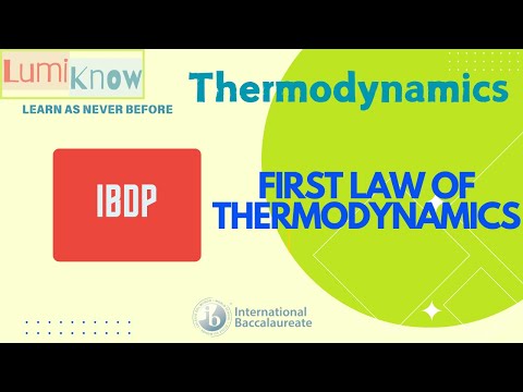 First Law of Thermodynamics Explained | LumiKnow IBDP Physics
