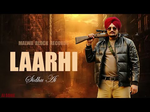 LAARHI: (OFFICIAL VIDEO) sidhu moose wala new song | Latest Punjabi songs 2025 |