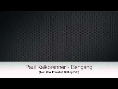Paul Kalkbrenner - Bengang (Tom Wax Frankfurt Calling Edit)