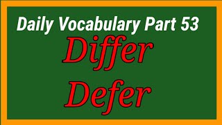 Daily Vocabulary Part 53, Differ, Defer