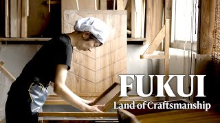 The Heart of Fukui: Land of Craftsmanship