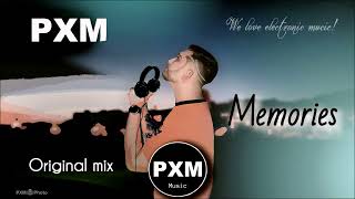 PXM - MEMORIES (original mix)