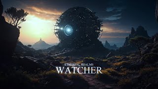 Watcher | Dark Ethereal Ambient Sci Fi Music