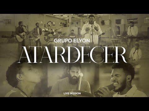 Grupo Elyon | Atardecer - Live Session ( Mi Oración | Te elegí | No me dejes huir | Aleluya )