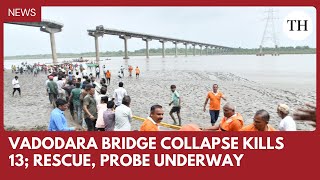 Vadodara bridge collapse: death toll rises to 13