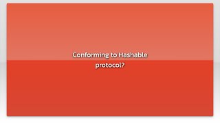 Conforming to Hashable protocol?