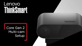 Setup- Multiple Camera View for the ThinkSmart Core Gen 2
