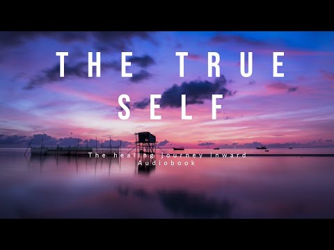 The True Self | Spiritual Awakening Audiobook - Chapter 1