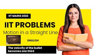 IIT Problems 2022  (English): The velocity of the bullet becomes one third