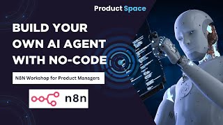 Build Your Own No-Code AI Agent Using N8N | Product Space