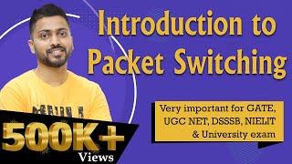Lec-17: Packet Switching In Computer Networks | Imp for GATE and UGC NET