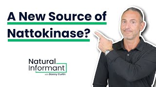 Nattokinase: New Source & Possibly More Effective?