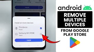 [2025] How to Remove Multiple Devices From Google Play Store