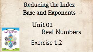 Reducing the Index| Base and Exponents| Unit 01| Real Numbers| Exercise 1.2| Class 9