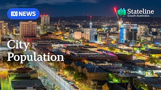 Adelaide’s plan to double to 50,000 CBD residents | Stateline | ABC NEWS