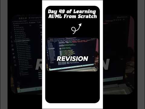 Day 49 of Learning AI/ML 💻 #ai #coding #machinelearning #computer #tech #startup #internship #python