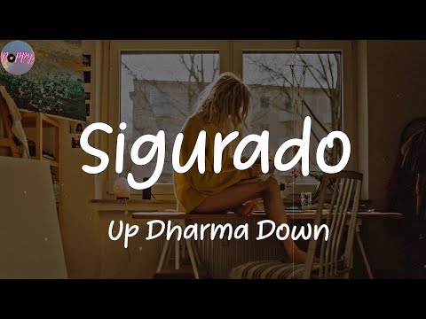 Sigurado - Up Dharma Down (Lyrics)