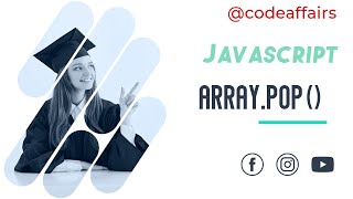 JavaScript Pop() Method : Effortless Array Element Removal | Coding Tutorial |@codeaffairs729