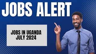 High Paying Jobs in Uganda  today | July  2024 | JOB SLOT 04/07/2024