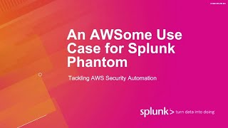 An AWSome Use Case for Splunk Phantom: Tackling AWS Security Automation