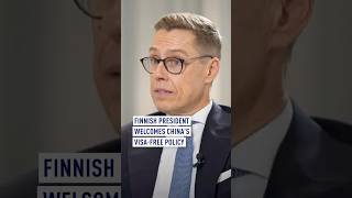 Finnish president welcomes China's visa-free policy