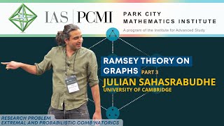 Pt. 3 – Ramsey theory on Graphs | Julian Sahasrabudhe, University of Cambridge | IAS/PCMI