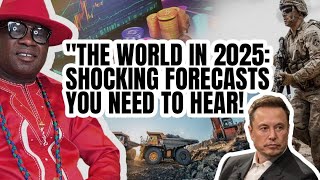 THE WORLD IN 2025 SHOCKING FORECASTS YOU NEED TO KNOW