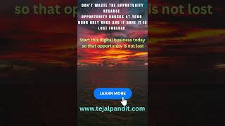 Don’t waste an opportunity because it will only knock at your door once #digitalbusinessopportunity