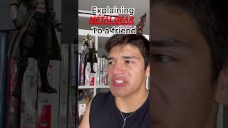 Explaining metal gear solid to a friend