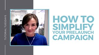 How to Simplify Your Prelaunch Campaign
