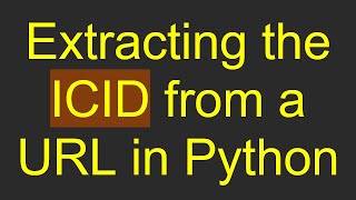 Extracting the ICID from a URL in Python