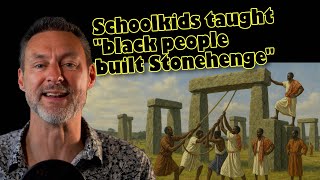 Schoolkids taught "black people built Stonehenge" - Wakanda was in Wiltshire, apparently