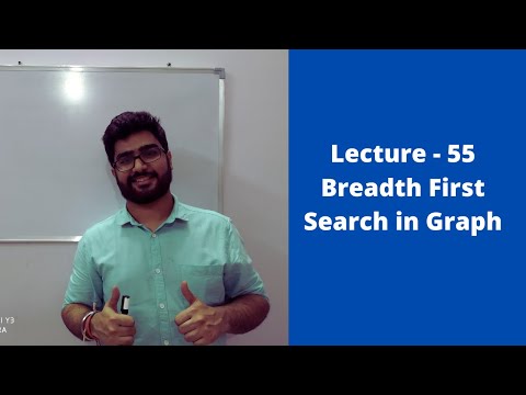 Lecture 55 || Breadth First Search in Graph