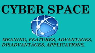 what is cyberspace||features of cyber space|| advantages, disadvantages of cyberspace #cybersecurity