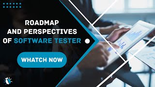 Roadmap and perspectives of QA software testers