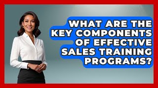 What Are the Key Components of Effective Sales Training Programs? | Sales Pro Blueprint News