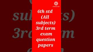 6th standard 3rd term exam question papers all subjects