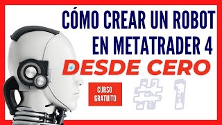 CÓMO CREAR UN ROBOT DE TRADING EN METATRADER 4 (MT4) ✅ CURSO DESDE CERO (CLASE #1)